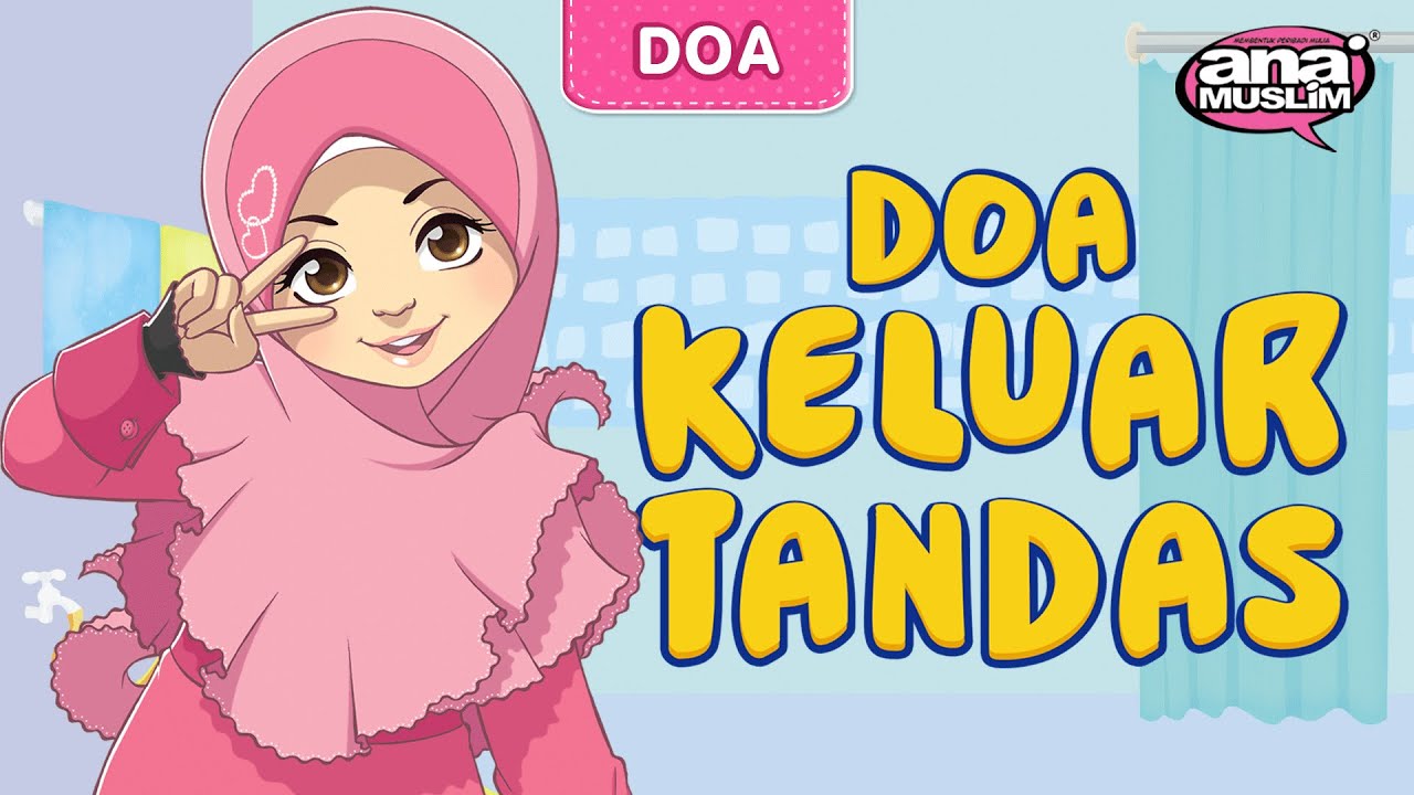 Ana Muslim - Doa Keluar Tandas | Koleksi Doa Ana Muslim | Lagu Kanak-kanak Islam