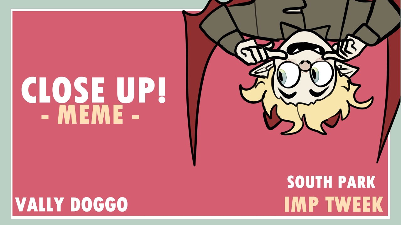 Close up Meme I South Park imp Tweek I Vally Doggo