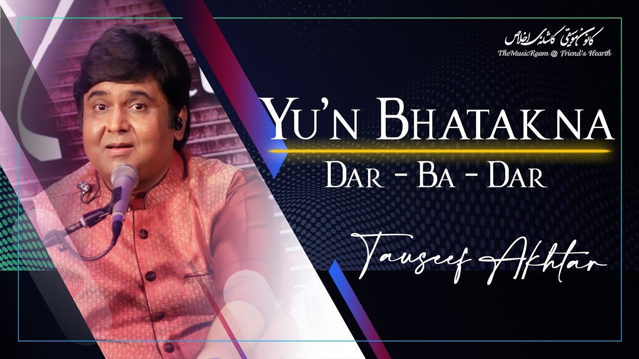Yun Batakna Dar-ba-dar | @tauseefakhtar | Akhtar Azad | Ghazal | Album - Irshaad
