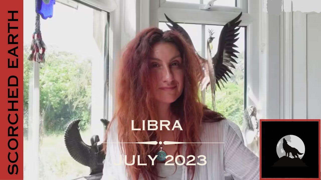LIBRA || JULY 2023 || Upheaval & Assimilation