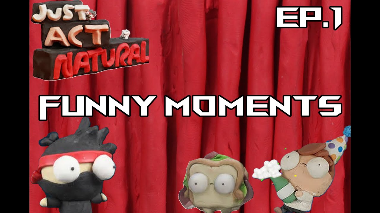 Just act natural-Funny Moments(Ep.1)