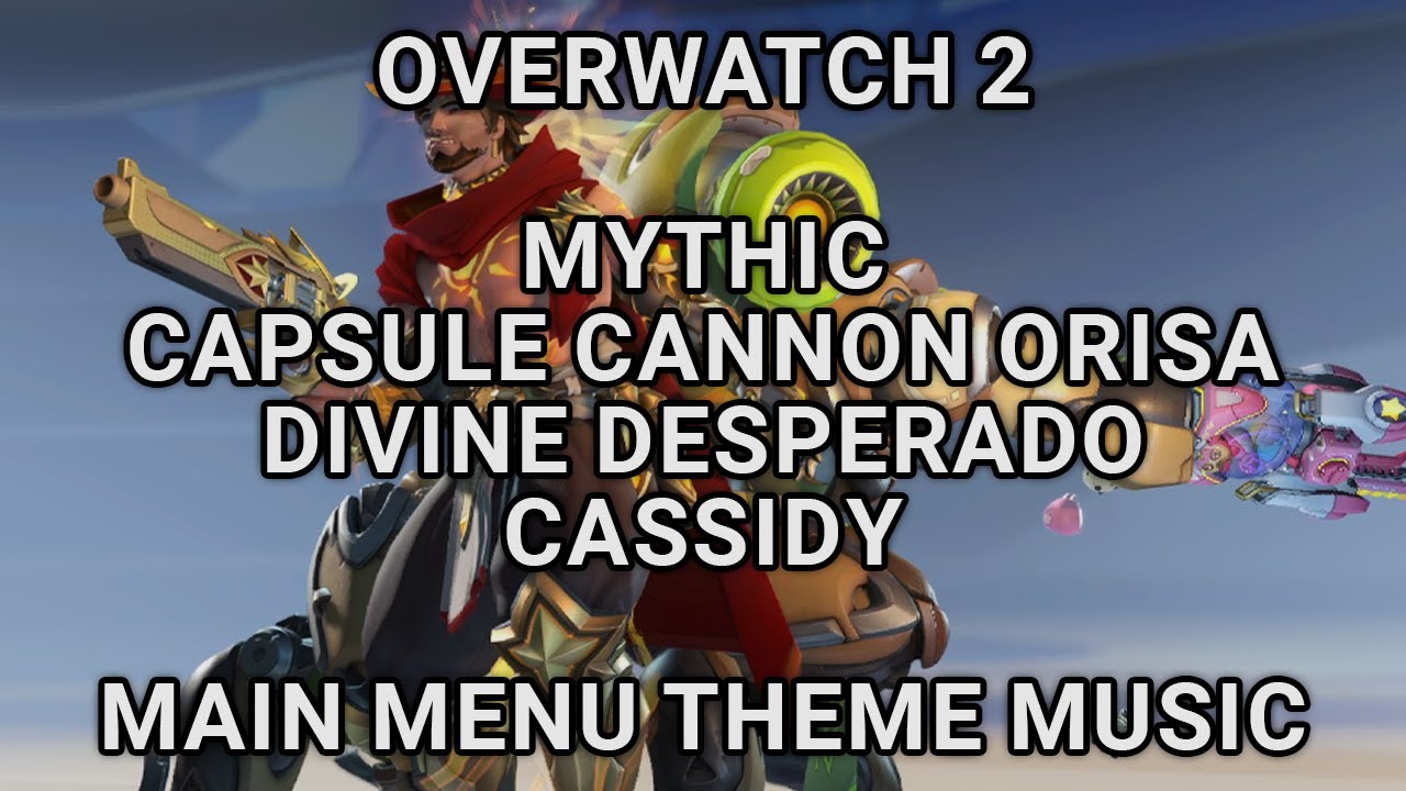 Overwatch 2 Season 20 - Mythic Divine Desperado Cassidy & Orisa Main Menu Title Screen & Theme Music