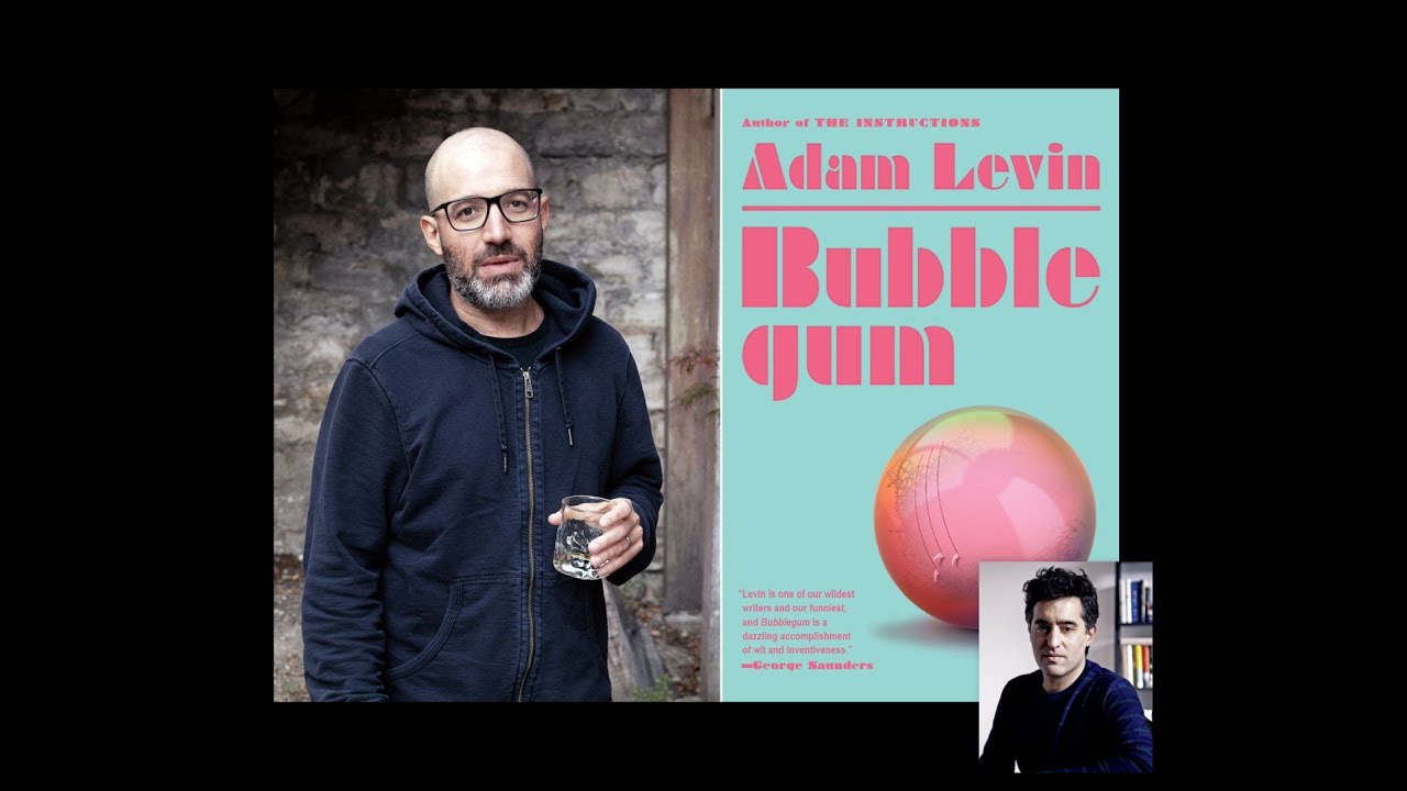 Award-winning author Adam Levin, BUBBLEGUM, in Conversation with Nathan Englander