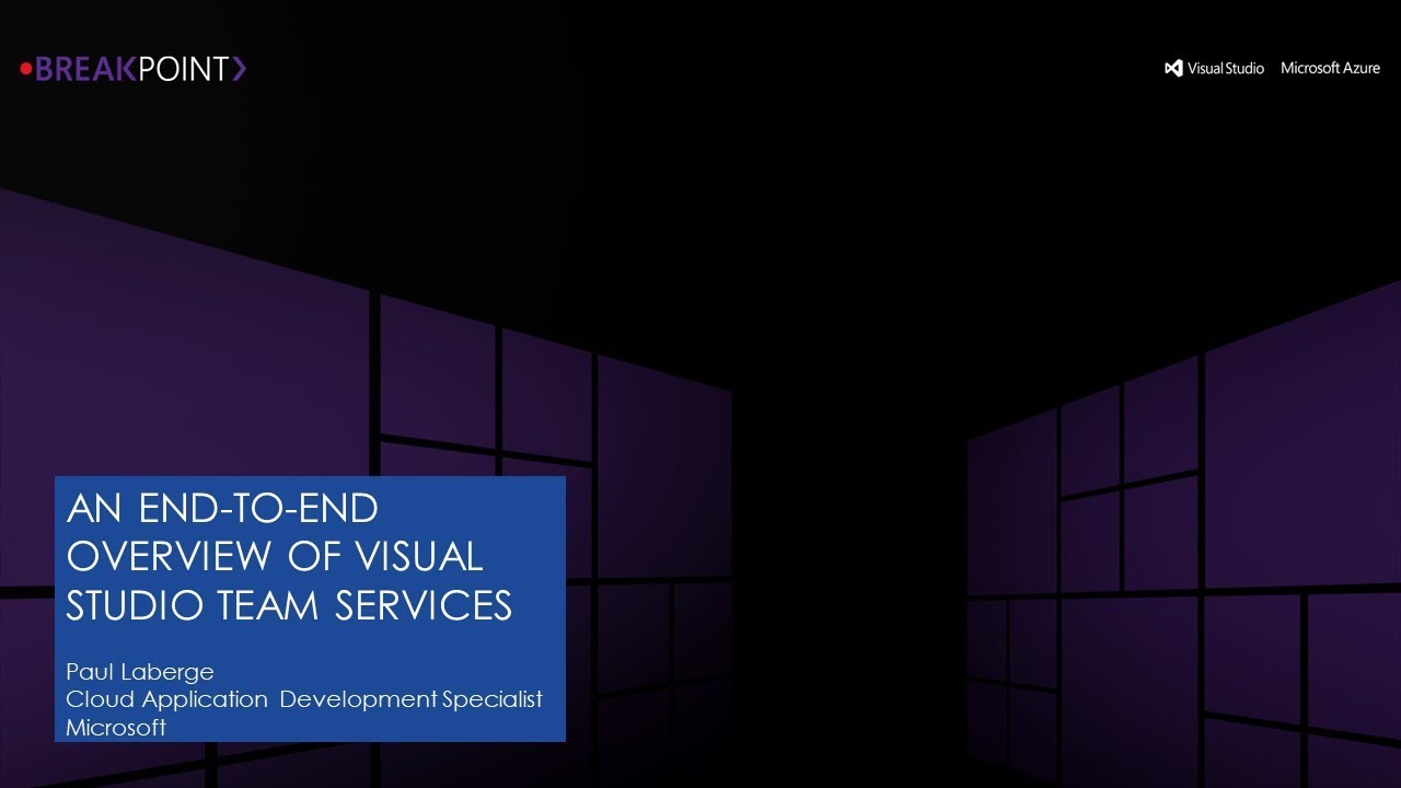 An End-to-End Tour of Visual Studio Team Services (VSTS)