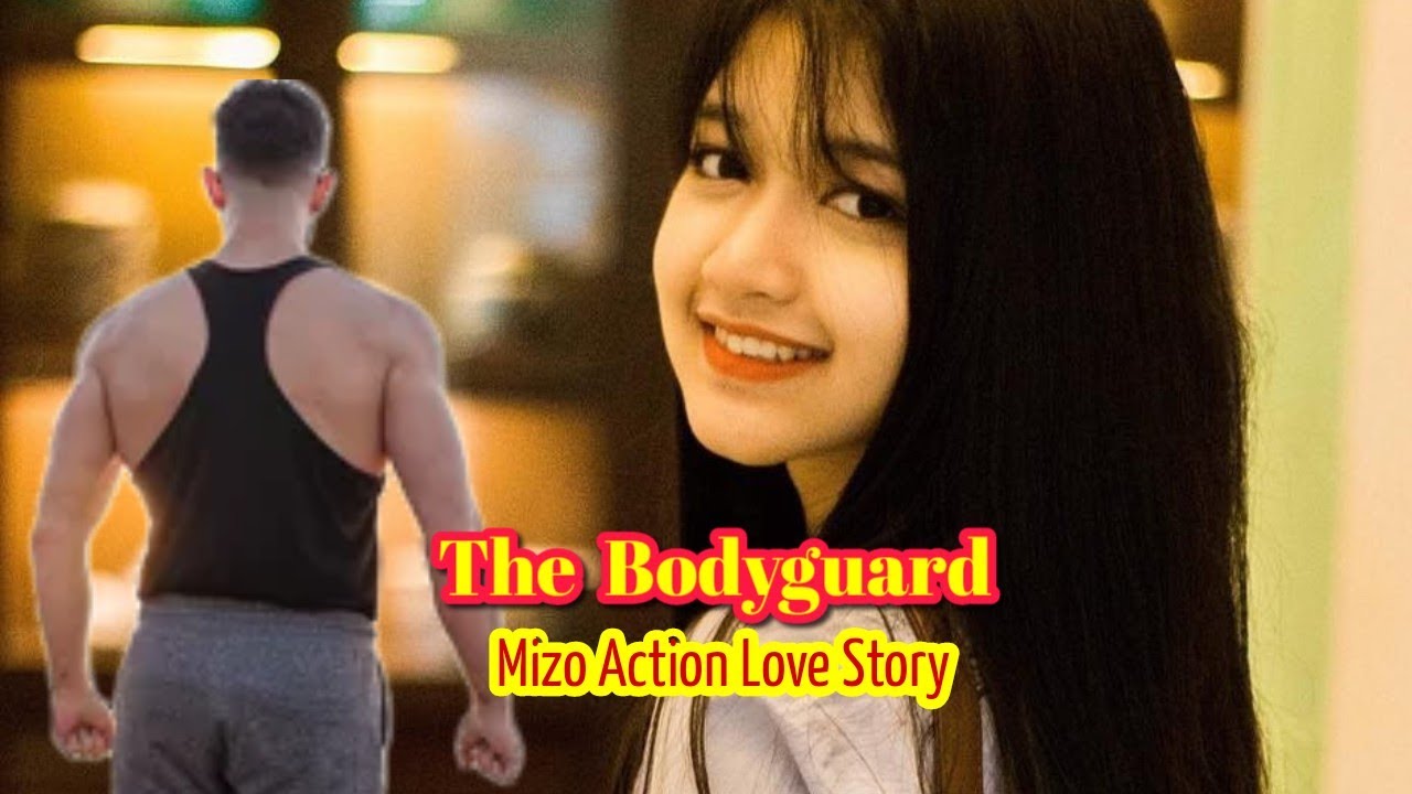 The Bodyguard #mizothawnthu 