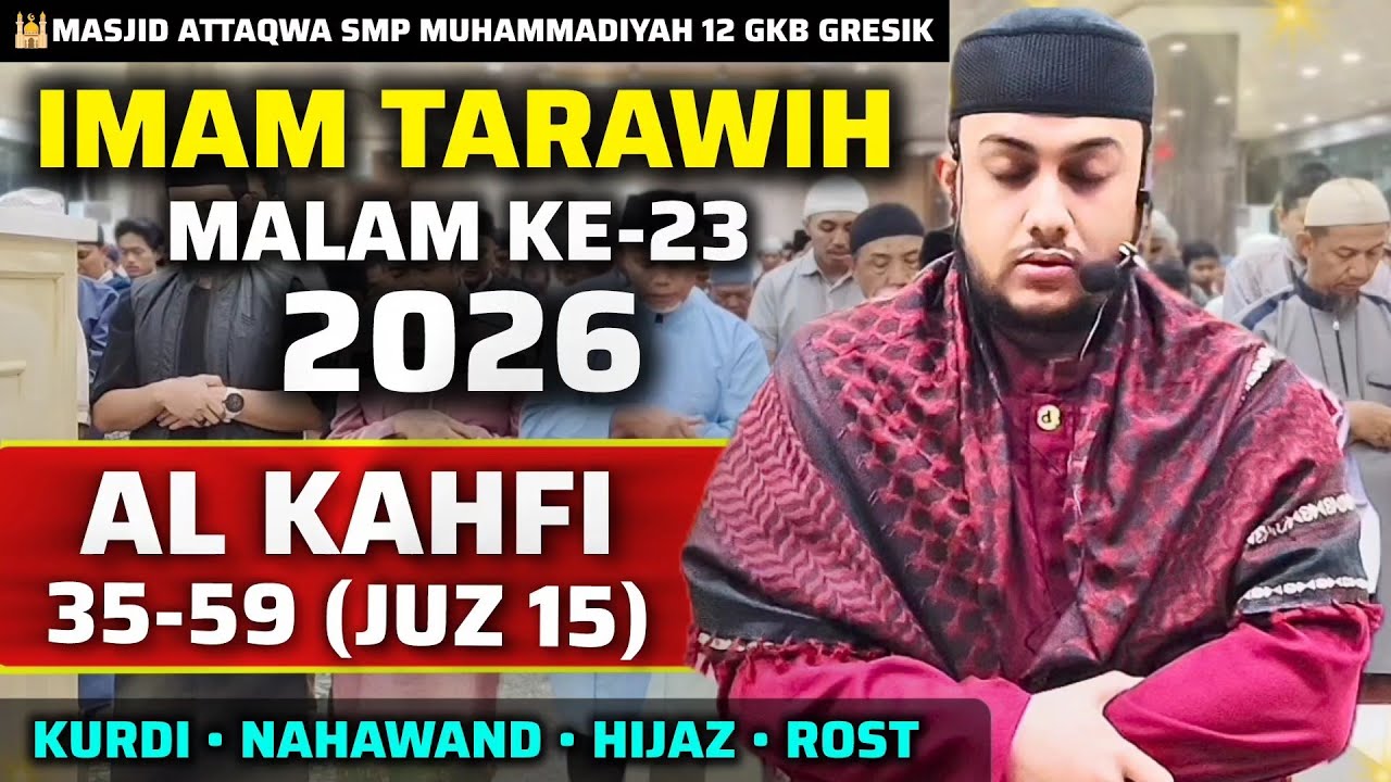 Imam Tarawih Malam Ke-23 2026 – Al Kahfi 35-59 | Kurdi • Nahawand • Hijaz • Rost