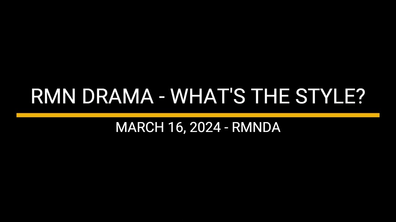 RMN DRAMA - WHAT'S THE STYLE 03-16-2024