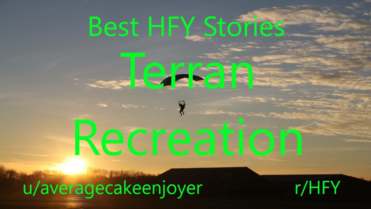 Best HFY Reddit Stories: Terran Recreation