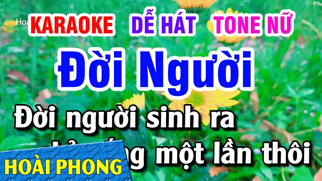 Karaoke Đời Người Tone Nữ Nhạc Sống DỄ H&Aacute;T | Ho&agrave;i Phong Organ