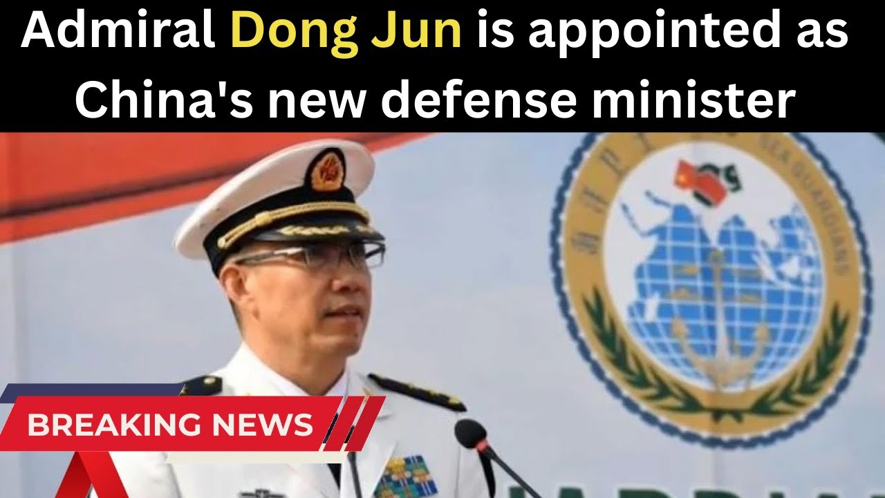 Admiral Dong Jun is appointed as China's new defense minister | @BBCNews  @USATODAY