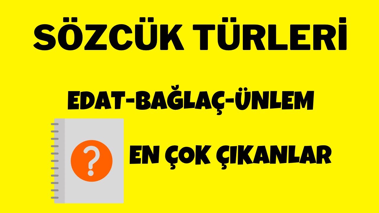 Sözcük Türleri Edat - Bağlaç - Ünlem