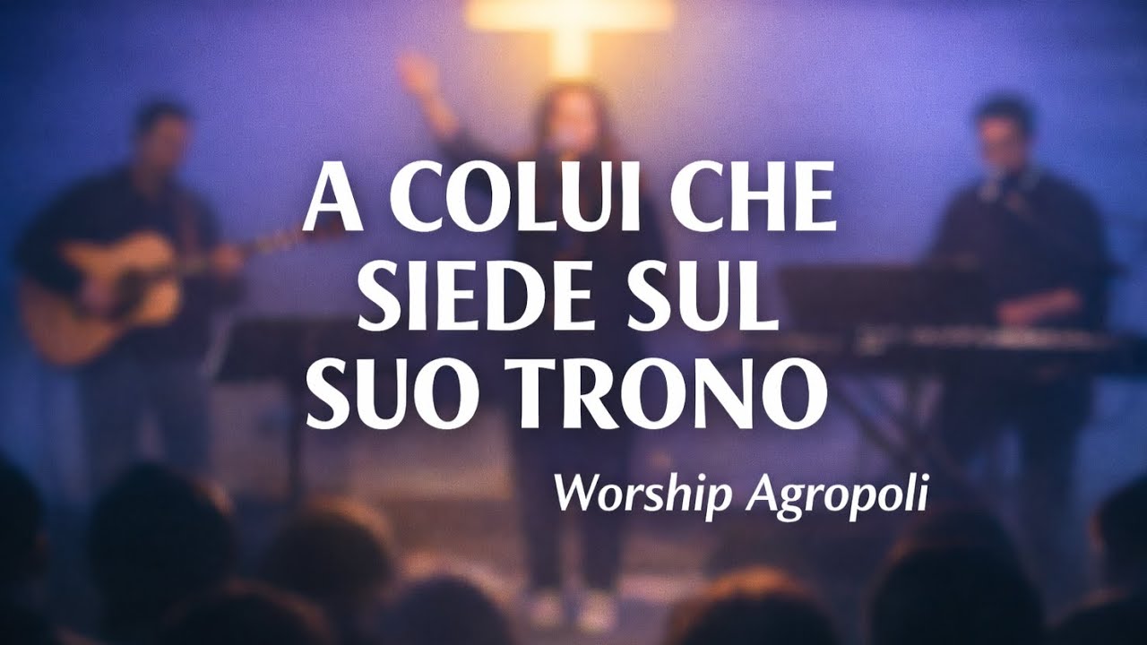 A Colui che siede sul Suo Trono (Chiesa di Agropoli)