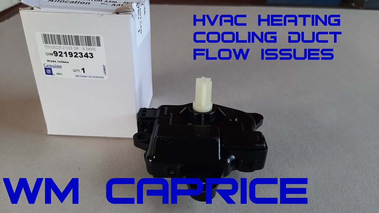 WM CAPRICE HVAC HOT COLD DUCTING ISSUE BLEND DOOR ACTUATORS