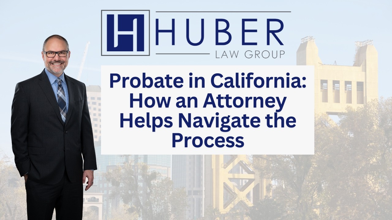 Probate in California: How an Attorney Helps Navigate the Process