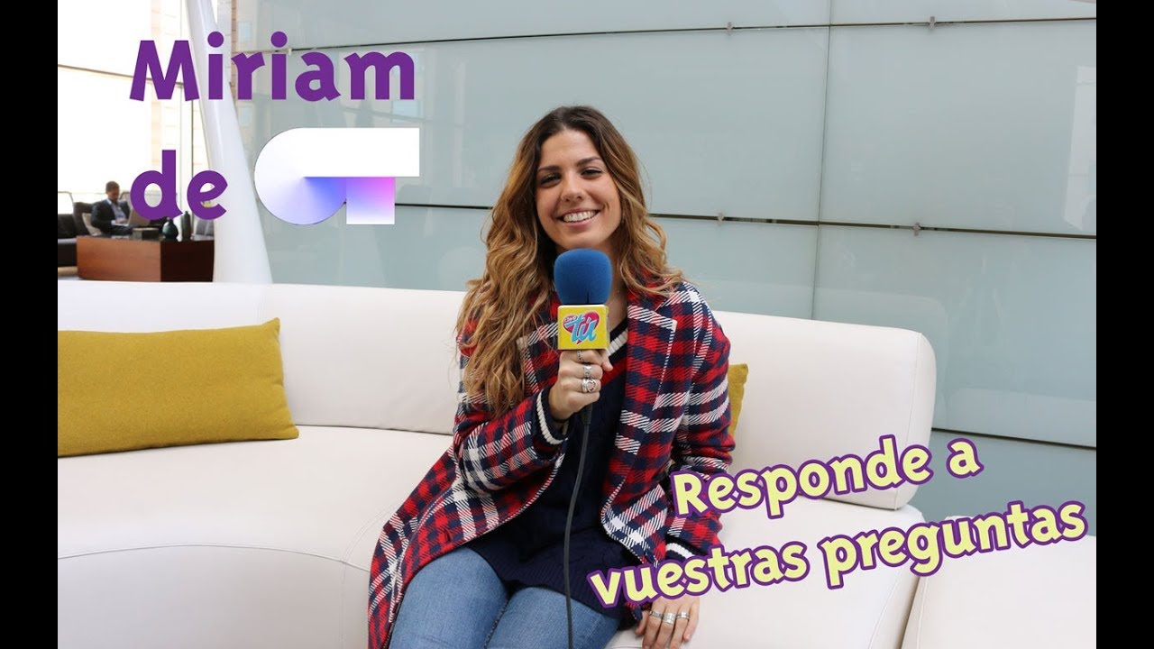 Miriam de ‘OT’ responde a tus preguntas | Revista Como Tú