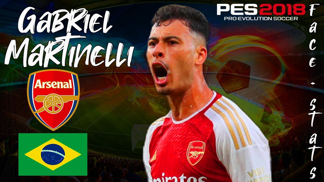 COMO CREAR A GABRIEL MARTINELLI EN PES 2018 | FACE + STATS 2023 | TUTORIAL COMPLETO