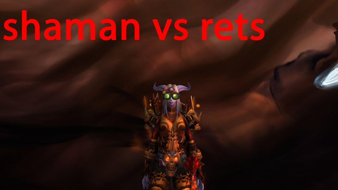 Shaman vs rets - Elemental shaman pvp dragonflight 10.0.7