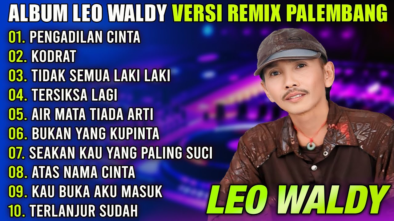 ALBUM LEO WALDY VERSI REMIX PALEMBANG NONSTOP 2024 | REMIX PALEMBANG TERBARU