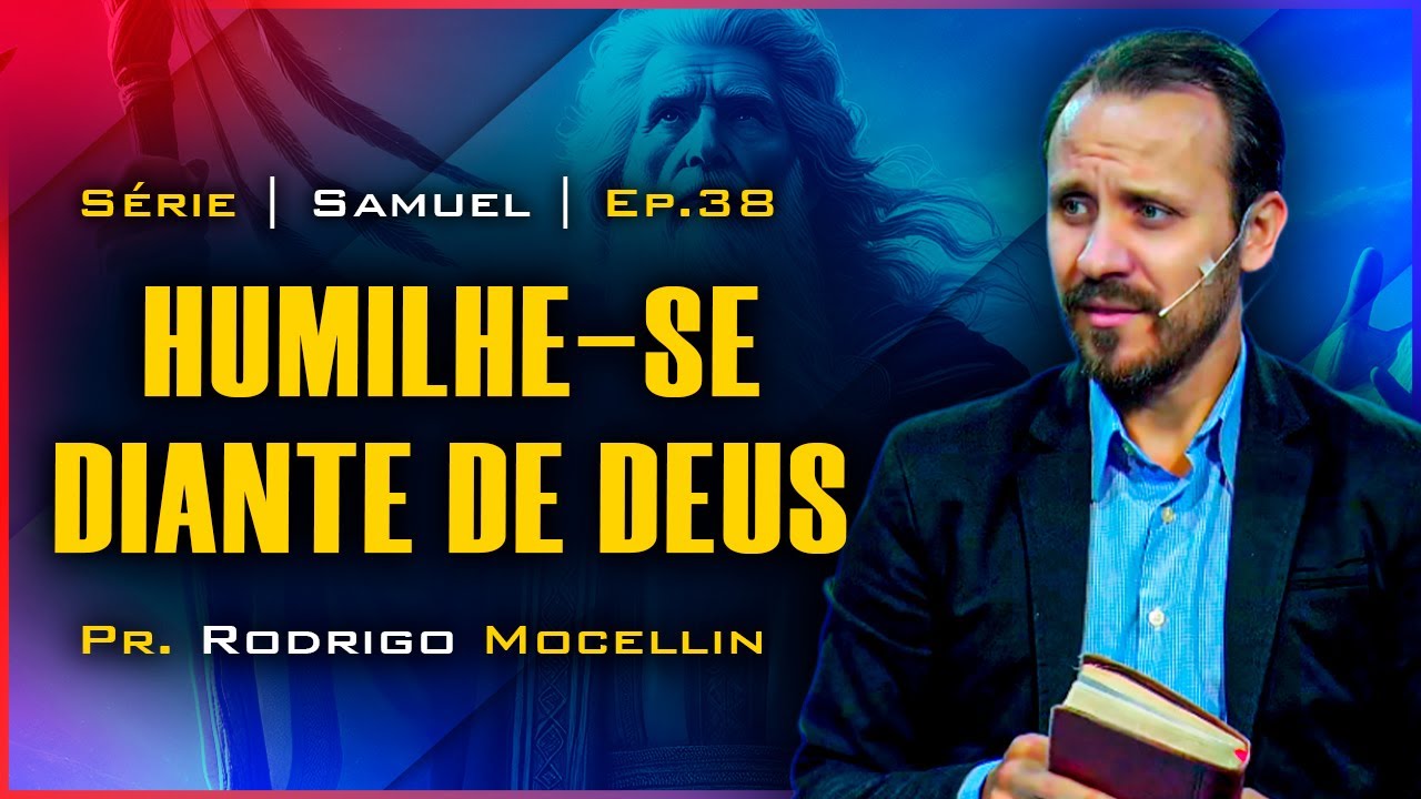 Humilhe-se diante de Deus | Pastor Rodrigo Mocellin
