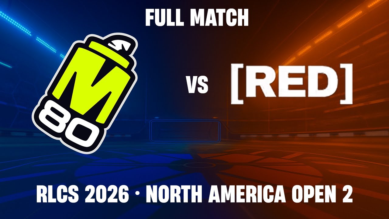 [FULL MATCH] M80 vs RED | RLCS 2026 North America - Open 2