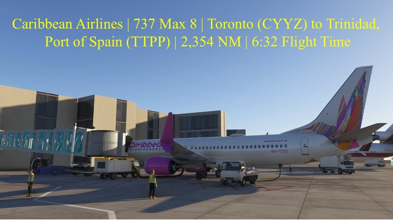 Caribbean Airlines | 737 Max 8 | Toronto (CYYZ) to Trinidad, Port of Spain (TTPP) | iFly | MSFS 2024