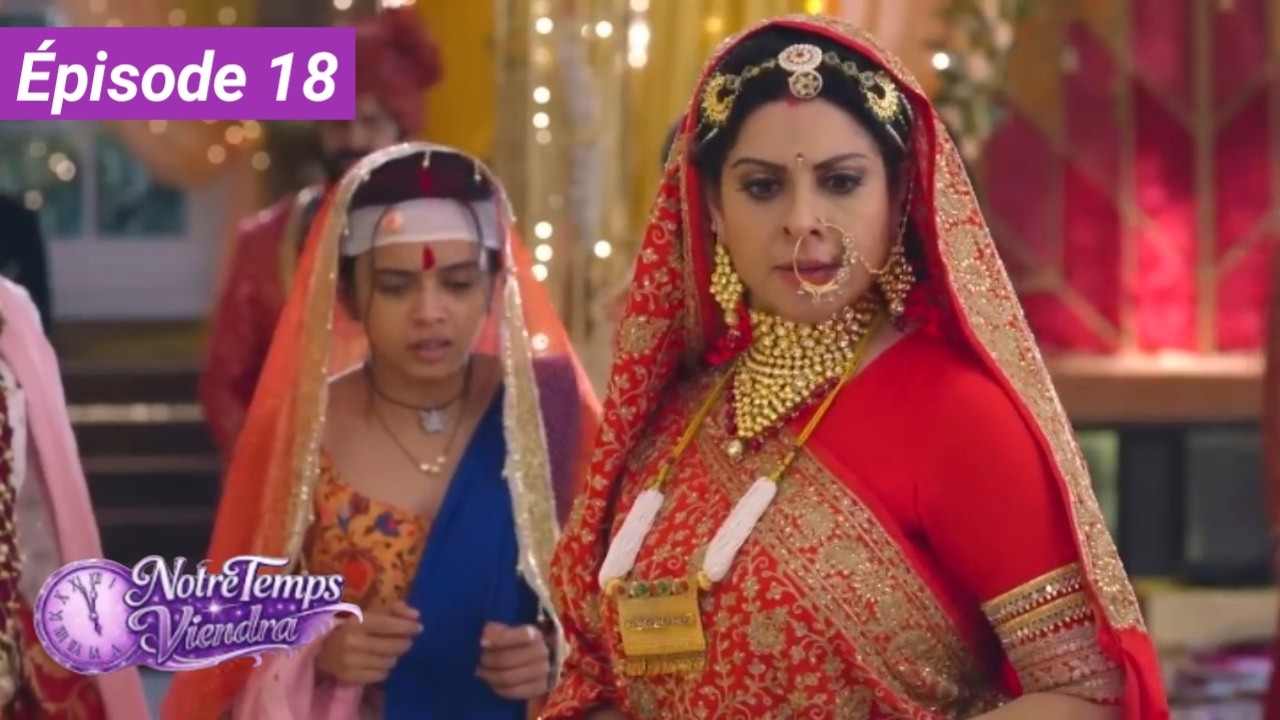 Notre Temps Viendra - EP 18 - un mariage imposé, une guerre familiale