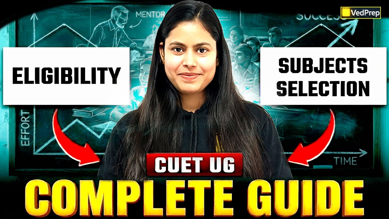 CUET UG Eligibility & Subjects Selection 🚨 | CUET UG Complete Guide | VedPrep CUET UG