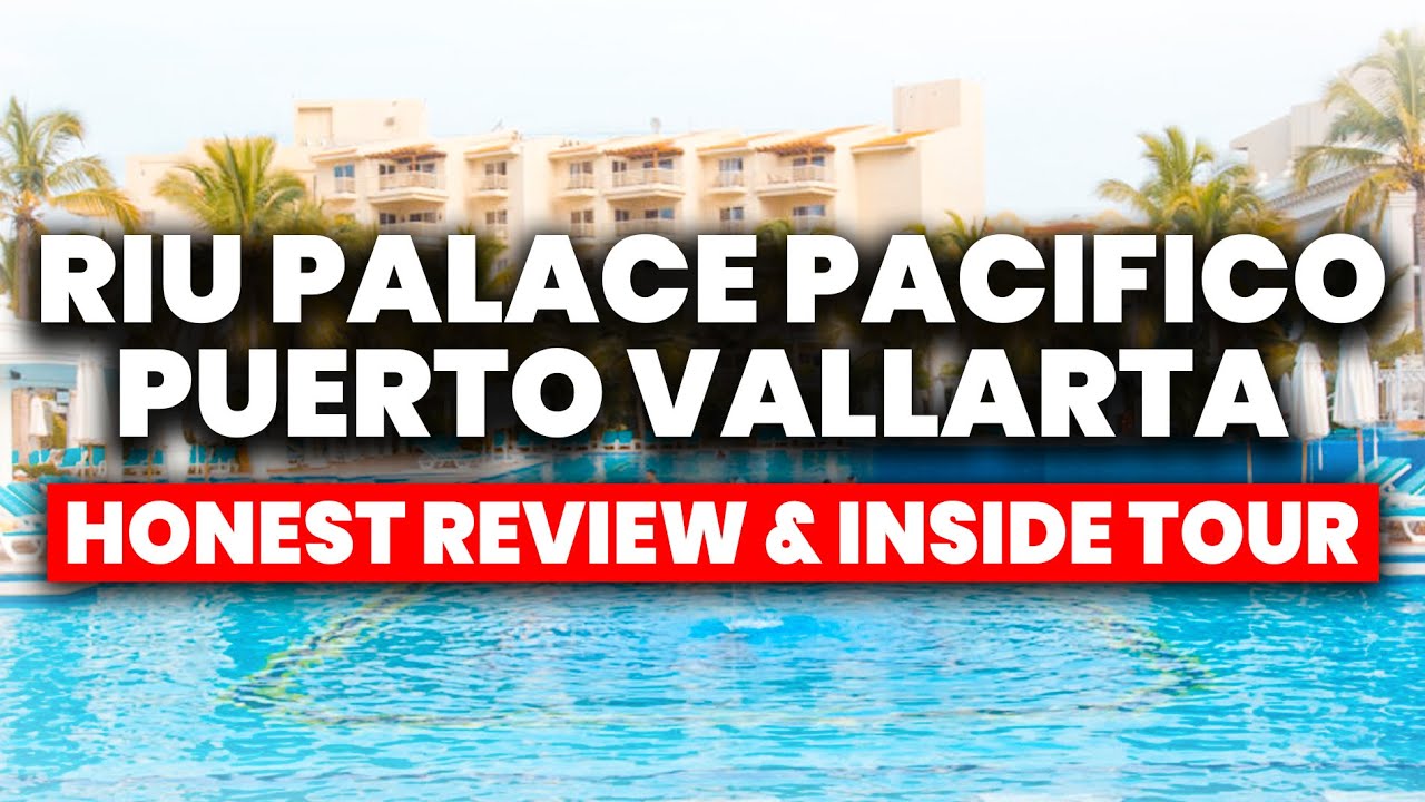 Riu Palace Pacifico Puerto Vallarta | (HONEST Review & Full Tour)