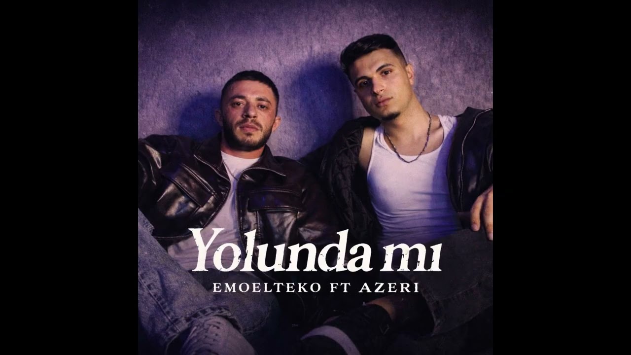 Emo & Azeri - Yolunda Mı (Offical Music)