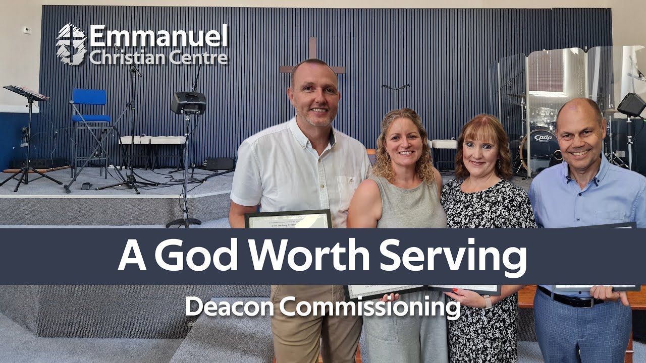A God Worth Serving (Deacons Service)