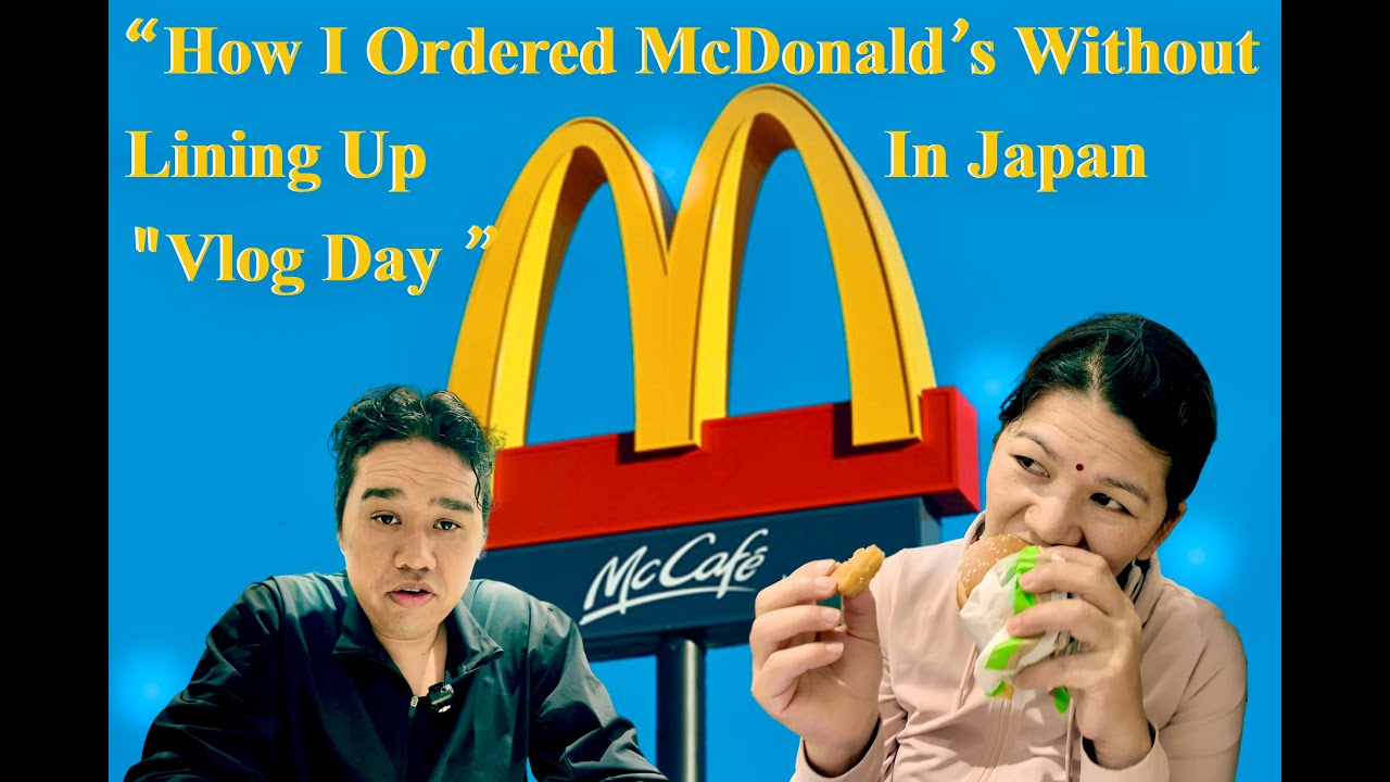 “How I Ordered McDonald’s Without Lining Up In Japan | Vlog Day 🍔” #macdonald