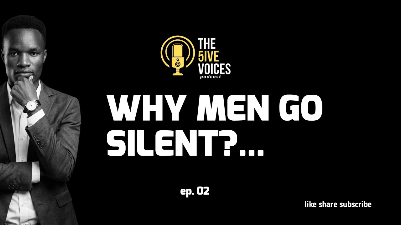 WHY MEN GO SILENT?...EPISODE 02
