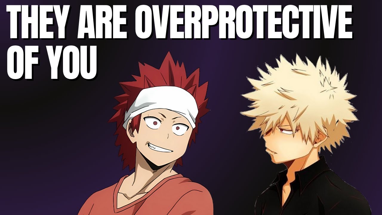They are overprotective of you - Kiribaku x listener