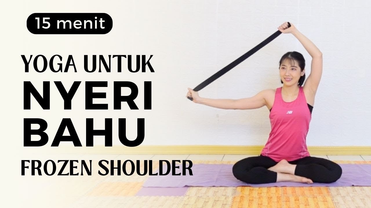 YOGA UNTUK ATASI NYERI BAHU / FROZEN SHOULDER | MERINGANKAN NYERI DAN KAKU DI BAHU