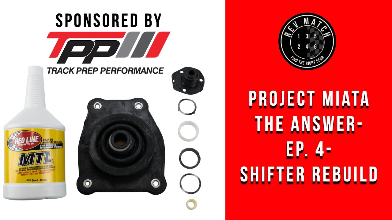 Project Miata The Answer Episode 4: Shifter rebuild