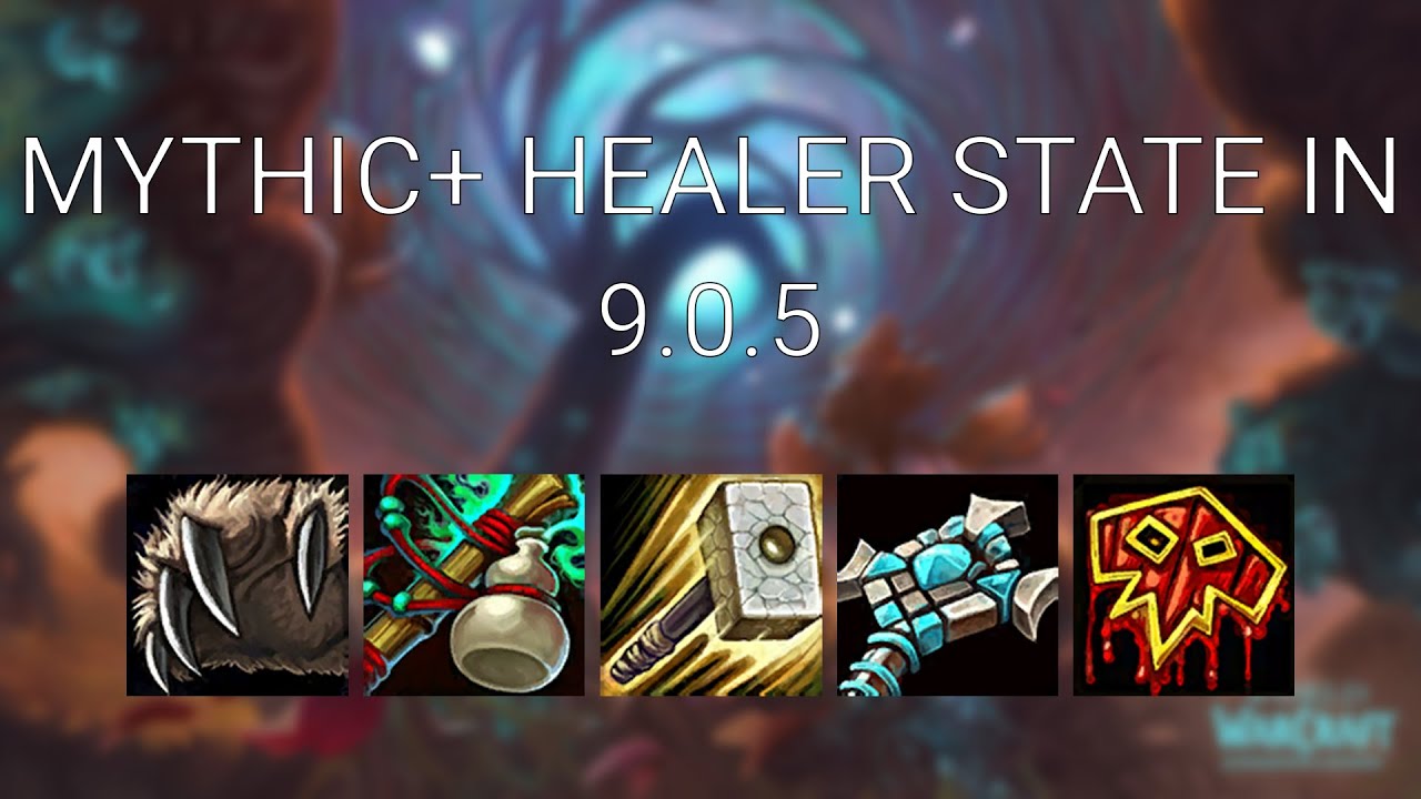 Shadowlands - State of Healers in M+ and Recommendations - 9.0.5