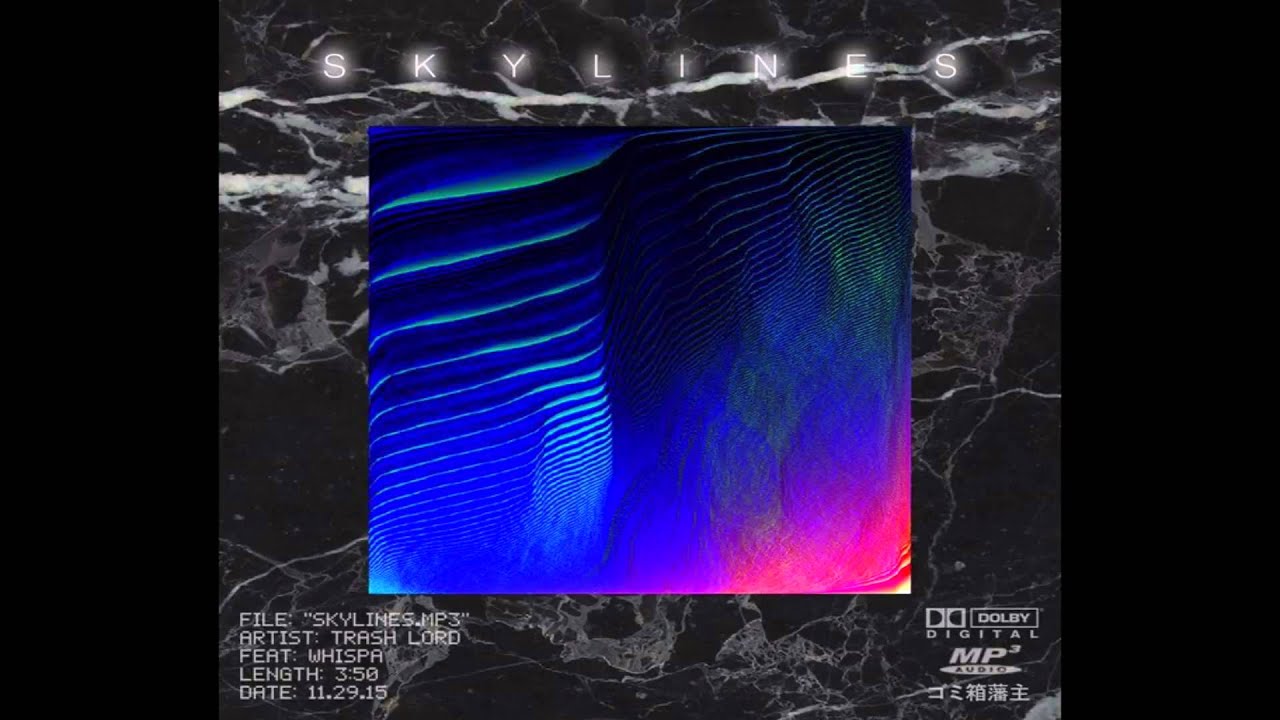 Trash Lord - Skylines (Ft. Whispa)