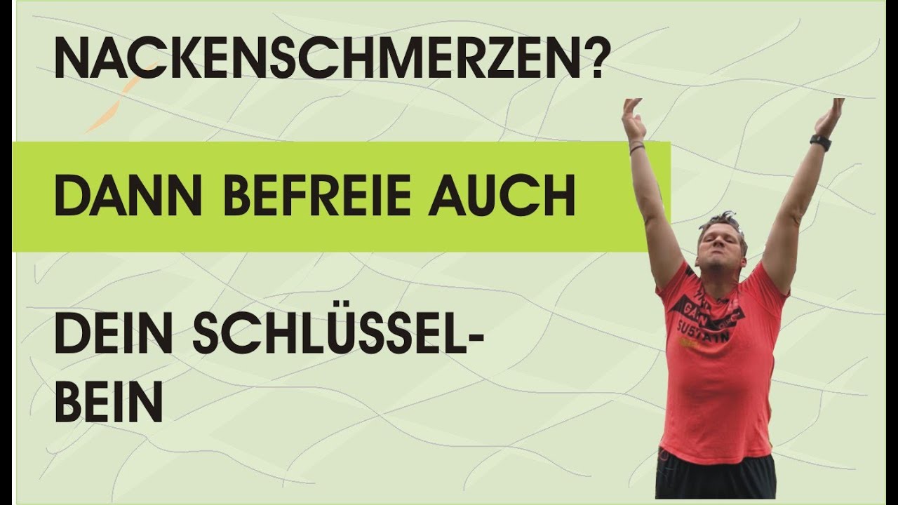 Nackenschmerzen? Befreie auch dein Schlüsselbein