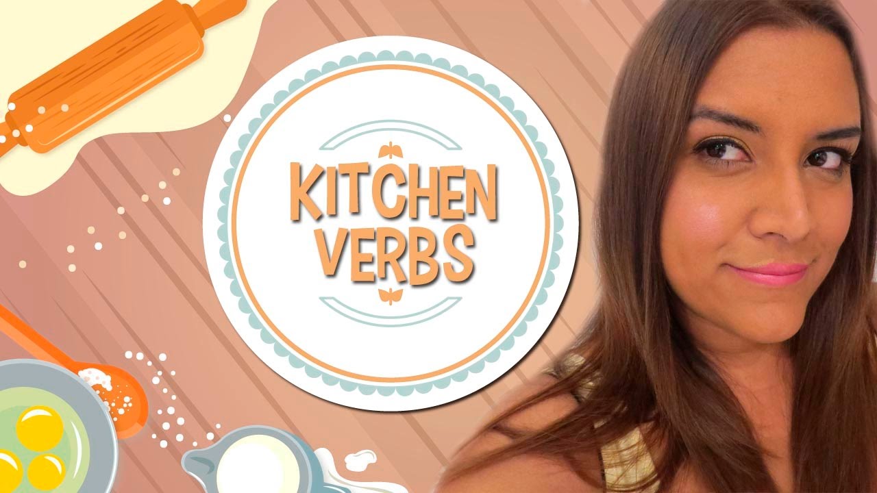 Aprende en Inglés 20 verbos para usar en la Cocina (Kitchen Verbs)