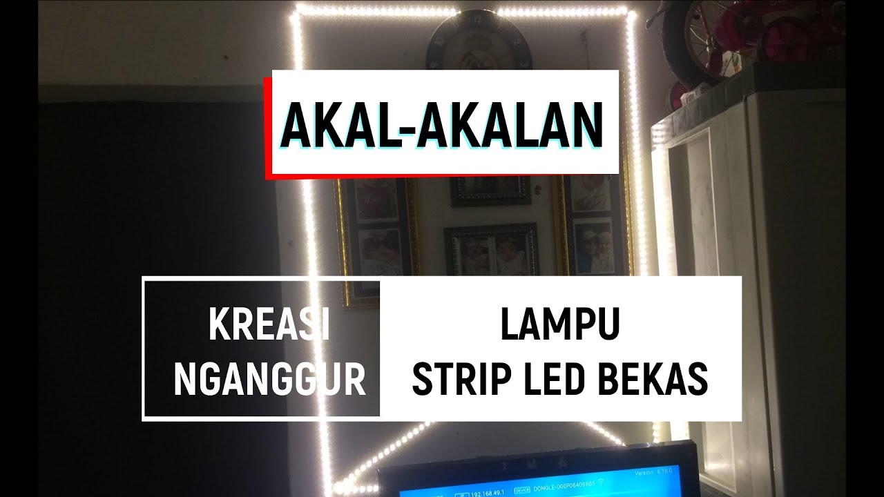 KREASI LAMPU LED STRIP BEKAS