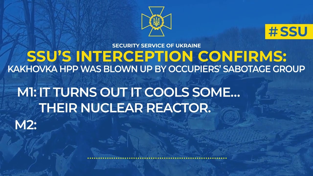 SSU&rsquo;s interception confirms  Kakhovka HPP was blown up by occupiers&rsquo; sabotage group