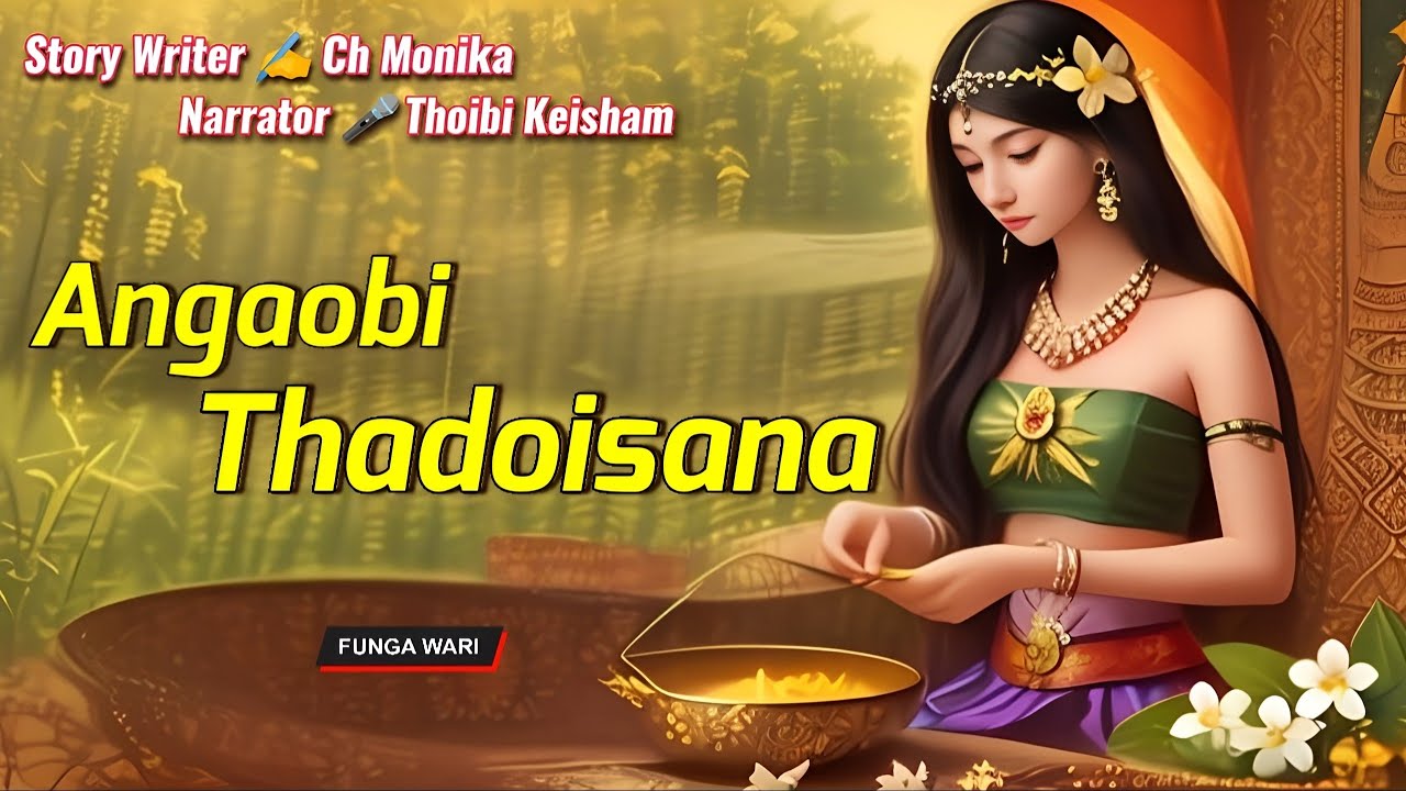 Angaobi Thadoisana || Manipuri Phunga Wari || Record🎤 Thoibi Keisham || Story ✍️ Ch Monika