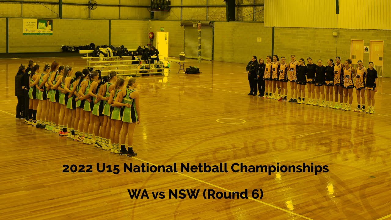 2022 U15 National Netball Championships - ROUND 6 - Western Australia vs New South Wales (WA vs NSW)