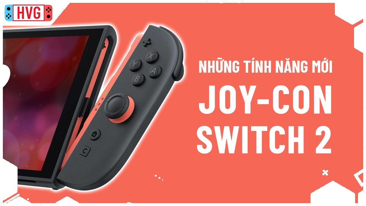 JOY-CON SWITCH 2 có bao nhiêu tính năng mới mà bạn cần biết?