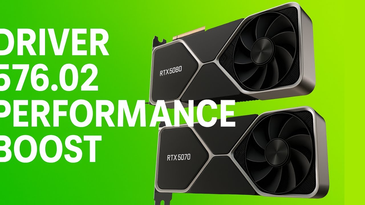 NVIDIA Driver 576.02 Gives Big Boost to RTX 50 Series GPUs. Should you update?