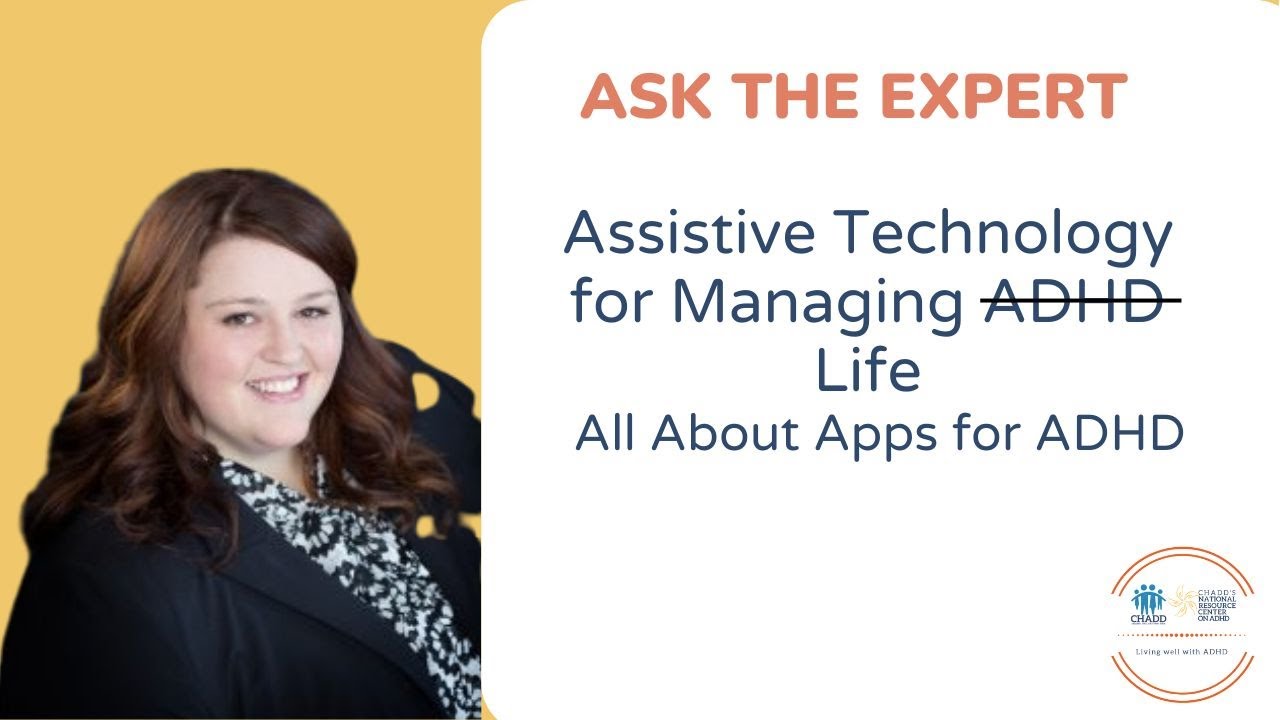 All About Apps for ADHD - Assistive Technology Supports for Managing ADHD
