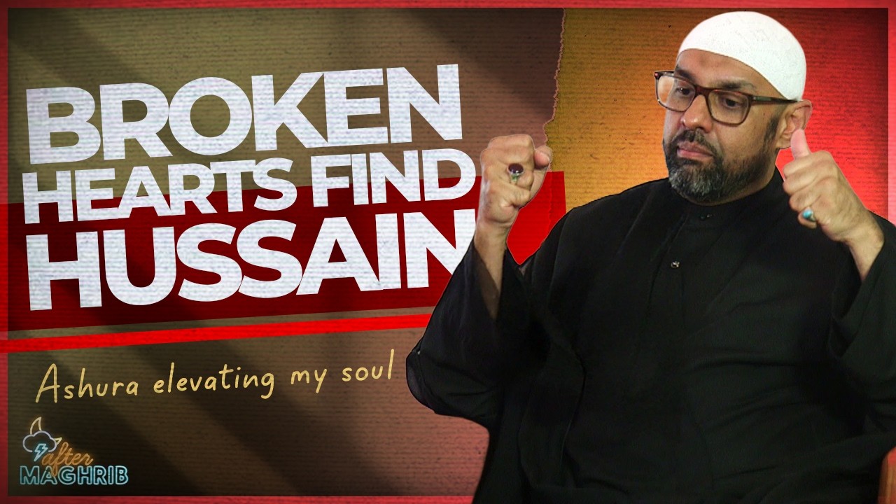 Imam Hussain calls the broken 💔 ft. Shaykh Jaffer H Jaffer | After Maghrib EP142