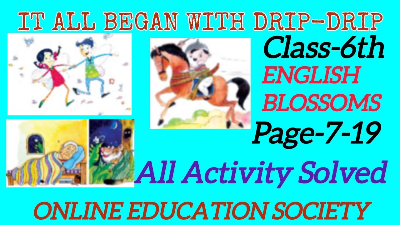 Class -6//It All Began With Drip-Drip//ENGLISH BLOSSOMS//All Activity solved