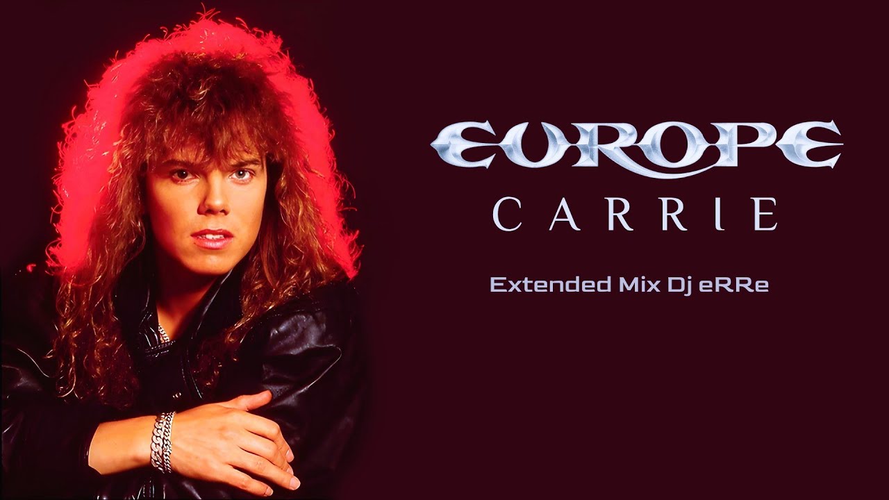 Europe - Carrie (Extended Mix Dj eRRe) Download link in description
