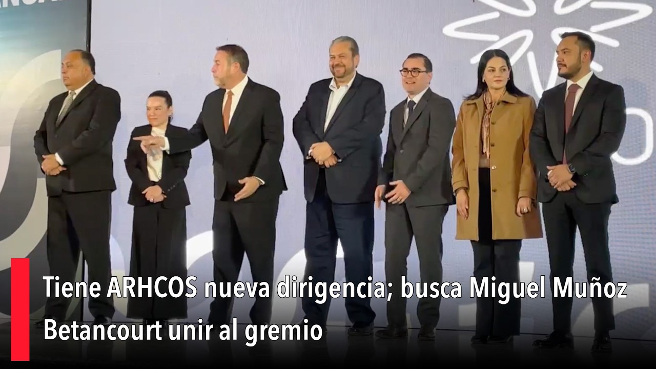Tiene ARHCOS nueva dirigencia; busca Miguel Muñoz Betancourt unir al gremio